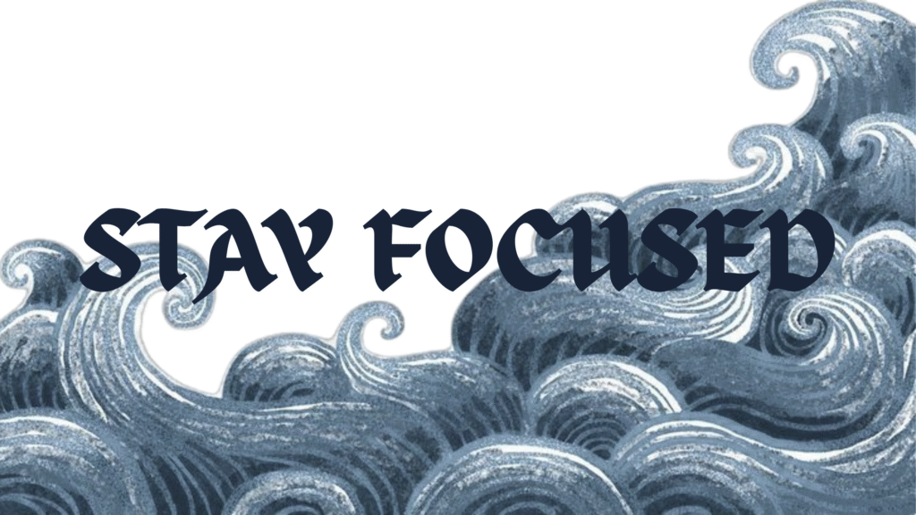 STAY FOCUSED
